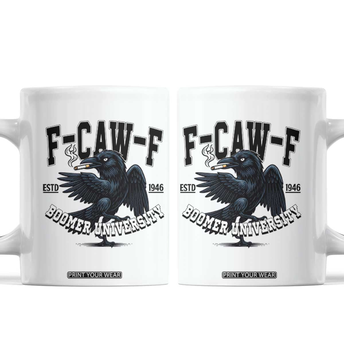 F Caw F Coffee Mug Baby Boomer University Funny Gift TS12 White Print Your Wear