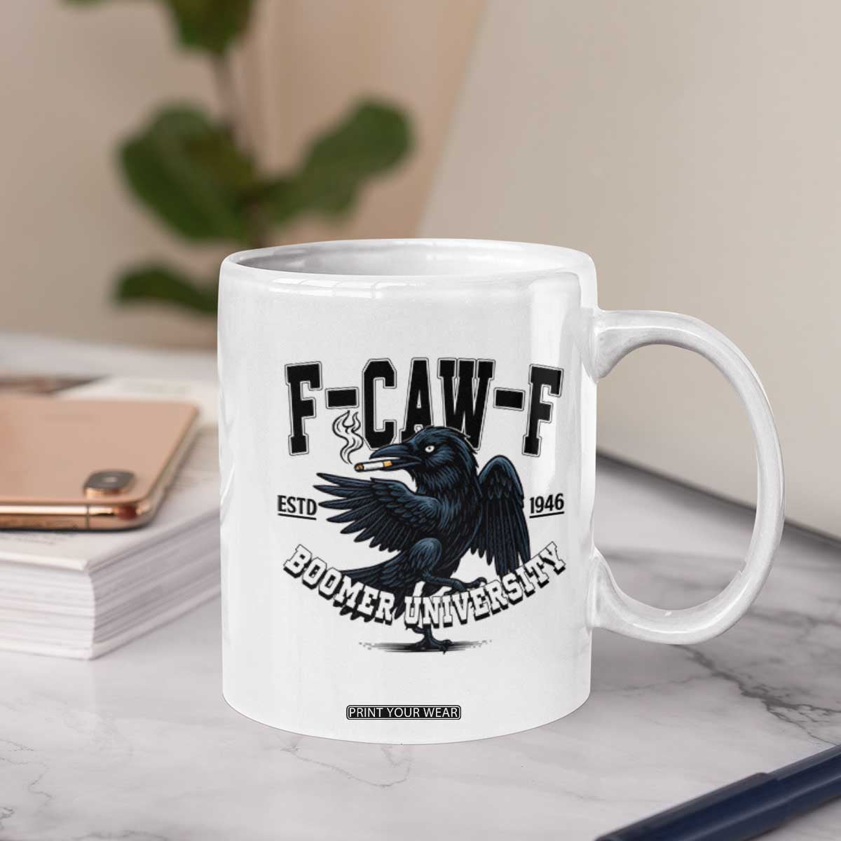 F Caw F Coffee Mug Baby Boomer University Funny Gift TS12 Print Your Wear
