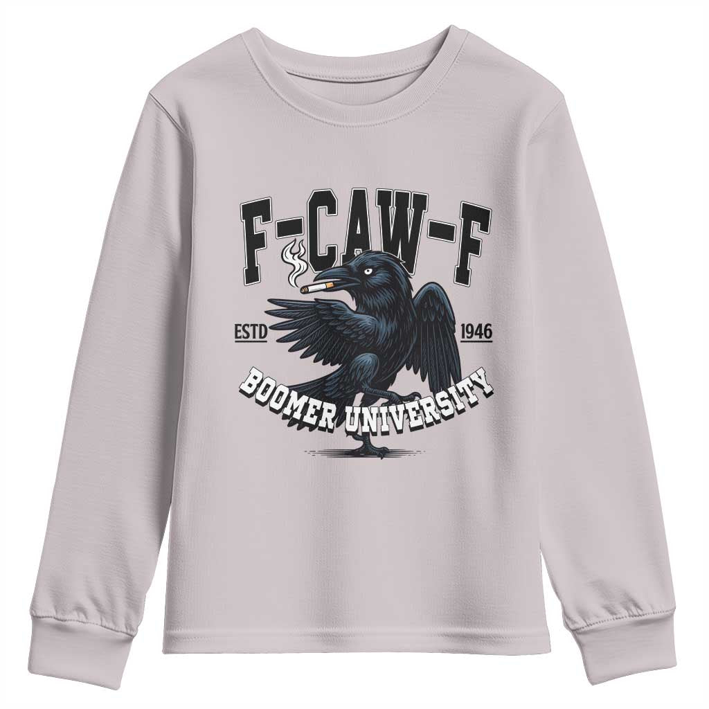F Caw F Youth Sweatshirt Baby Boomer University Funny Gift TS12 Ice Gray Print Your Wear