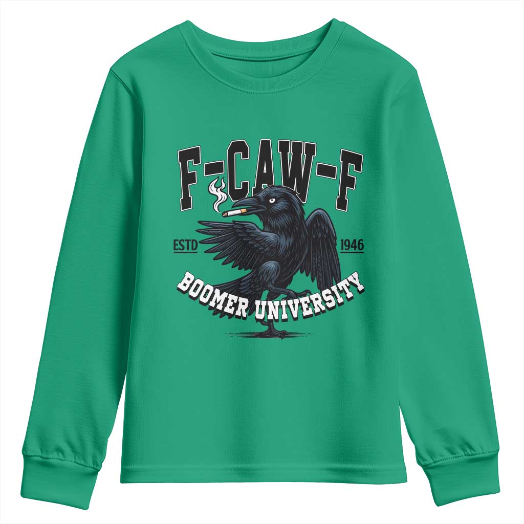 F Caw F Youth Sweatshirt Baby Boomer University Funny Gift TS12 Irish Green Print Your Wear
