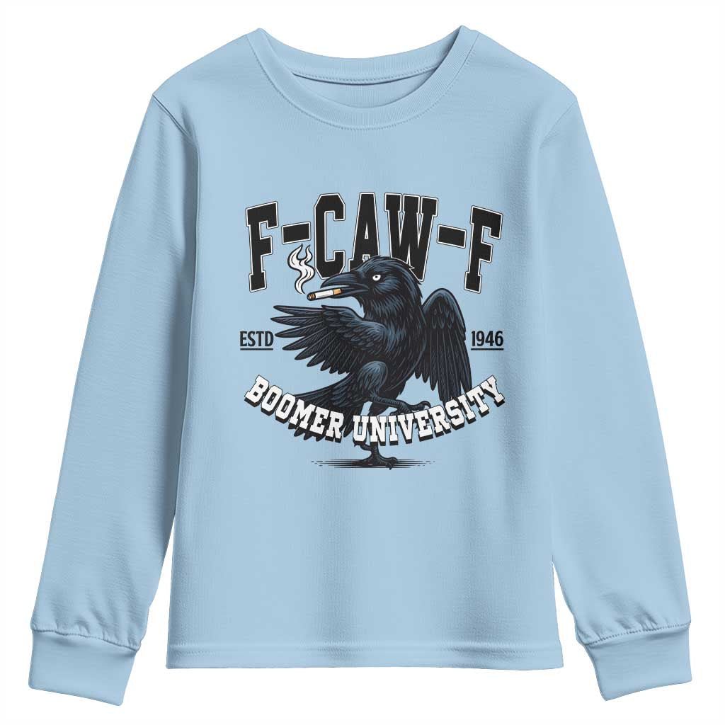 F Caw F Youth Sweatshirt Baby Boomer University Funny Gift TS12 Light Blue Print Your Wear