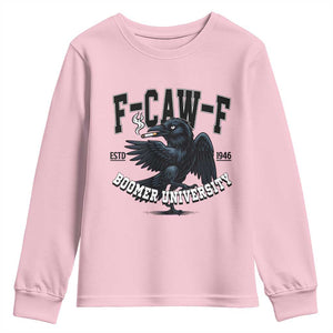 F Caw F Youth Sweatshirt Baby Boomer University Funny Gift TS12 Light Pink Print Your Wear