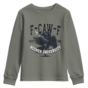 F Caw F Youth Sweatshirt Baby Boomer University Funny Gift TS12 Military Green Print Your Wear