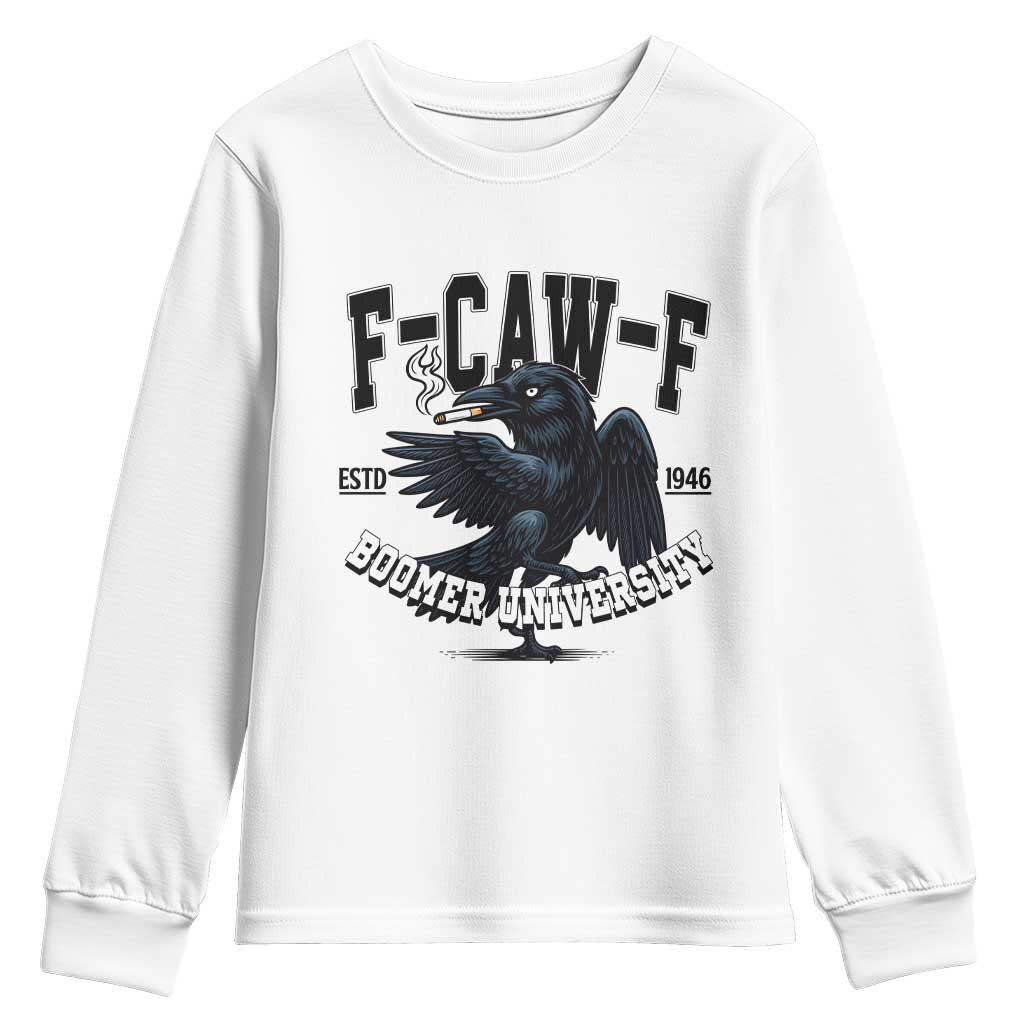 F Caw F Youth Sweatshirt Baby Boomer University Funny Gift TS12 White Print Your Wear