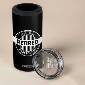 Funny Retired Baby Boomer Generation Gift 4 in 1 Can Cooler Tumbler TS12 Print Your Wear