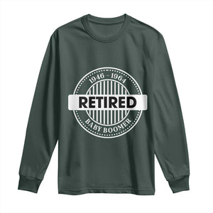 Funny Retired Baby Boomer Generation Gift Long Sleeve Shirt TS12 Dark Forest Green Print Your Wear