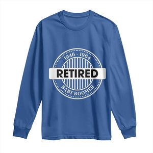 Funny Retired Baby Boomer Generation Gift Long Sleeve Shirt TS12 Royal Blue Print Your Wear