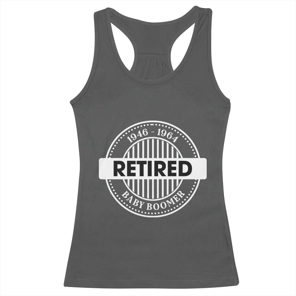 Funny Retired Baby Boomer Generation Gift Racerback Tank Top TS12 Dark Heather Print Your Wear