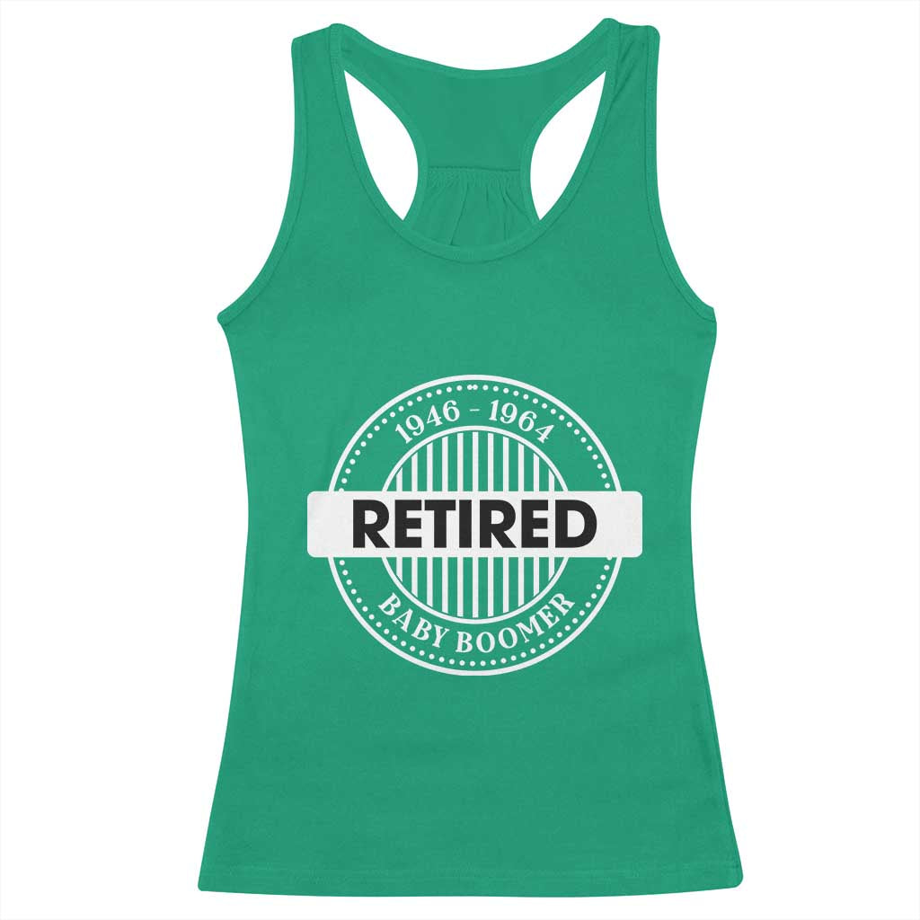 Funny Retired Baby Boomer Generation Gift Racerback Tank Top TS12 Irish Green Print Your Wear