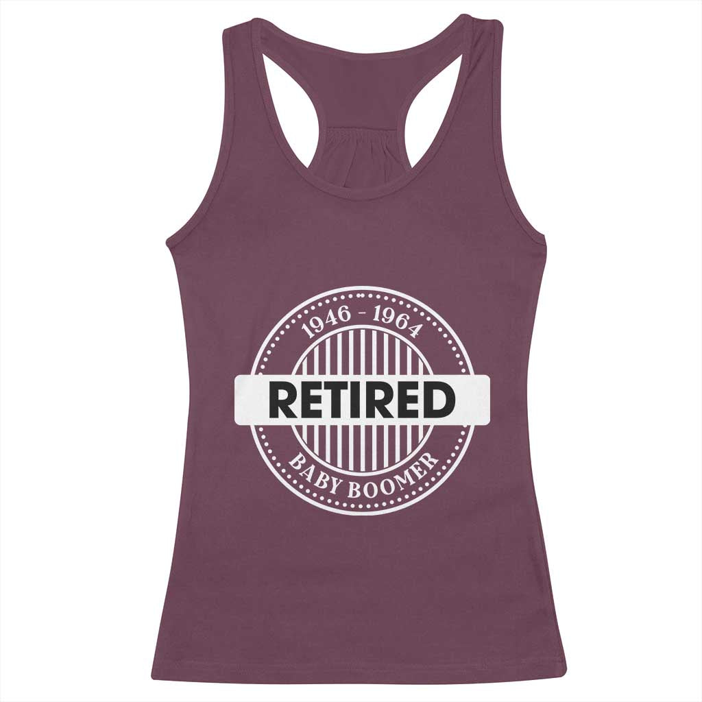 Funny Retired Baby Boomer Generation Gift Racerback Tank Top TS12 Maroon Print Your Wear