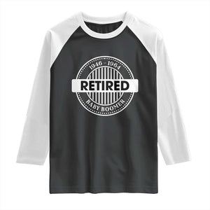 Funny Retired Baby Boomer Generation Gift Raglan Shirt TS12 Black White Print Your Wear