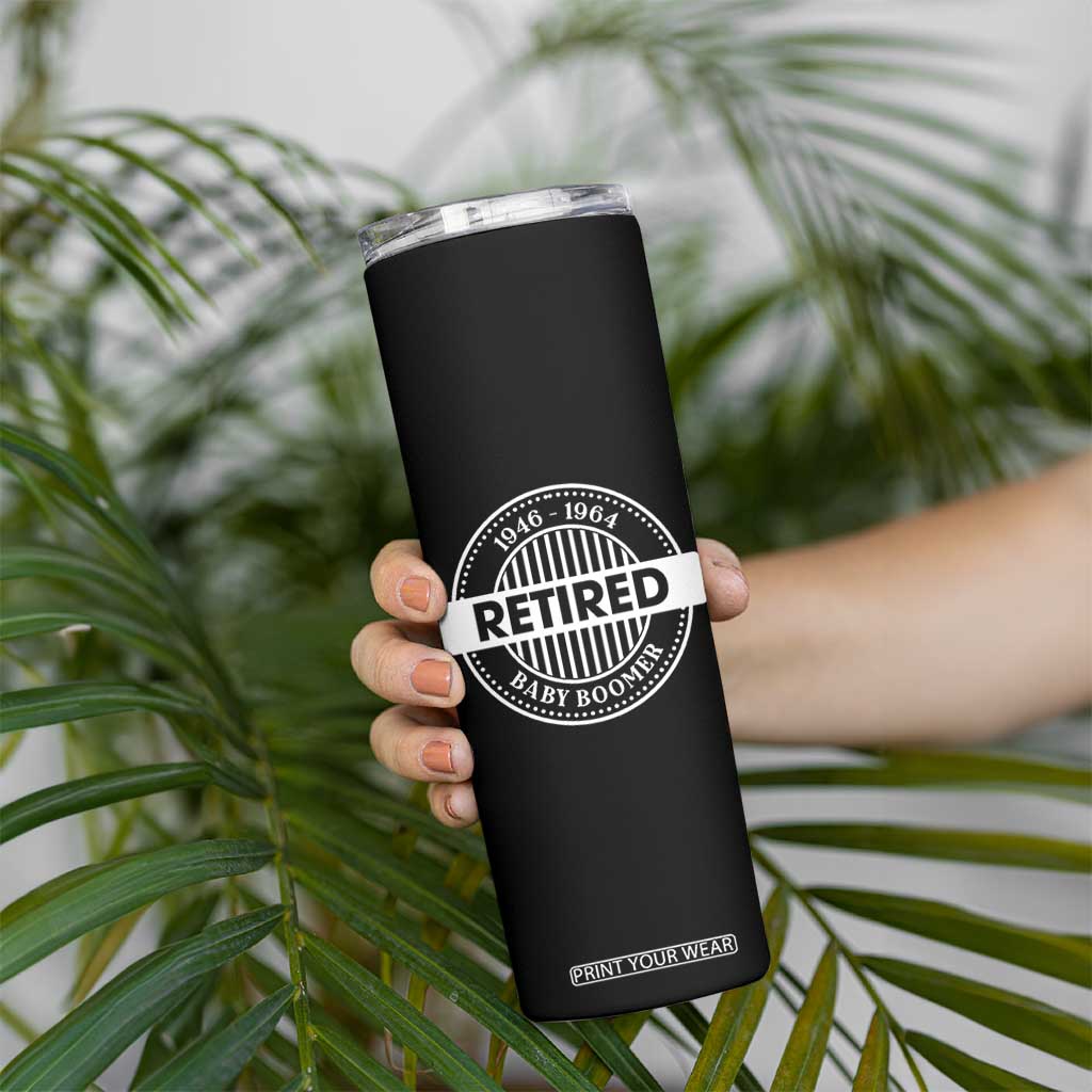 Funny Retired Baby Boomer Generation Gift Skinny Tumbler TS12 Print Your Wear