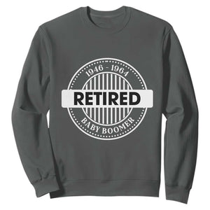 Funny Retired Baby Boomer Generation Gift Sweatshirt TS12 Dark Heather Print Your Wear
