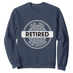 Funny Retired Baby Boomer Generation Gift Sweatshirt TS12 Navy Print Your Wear