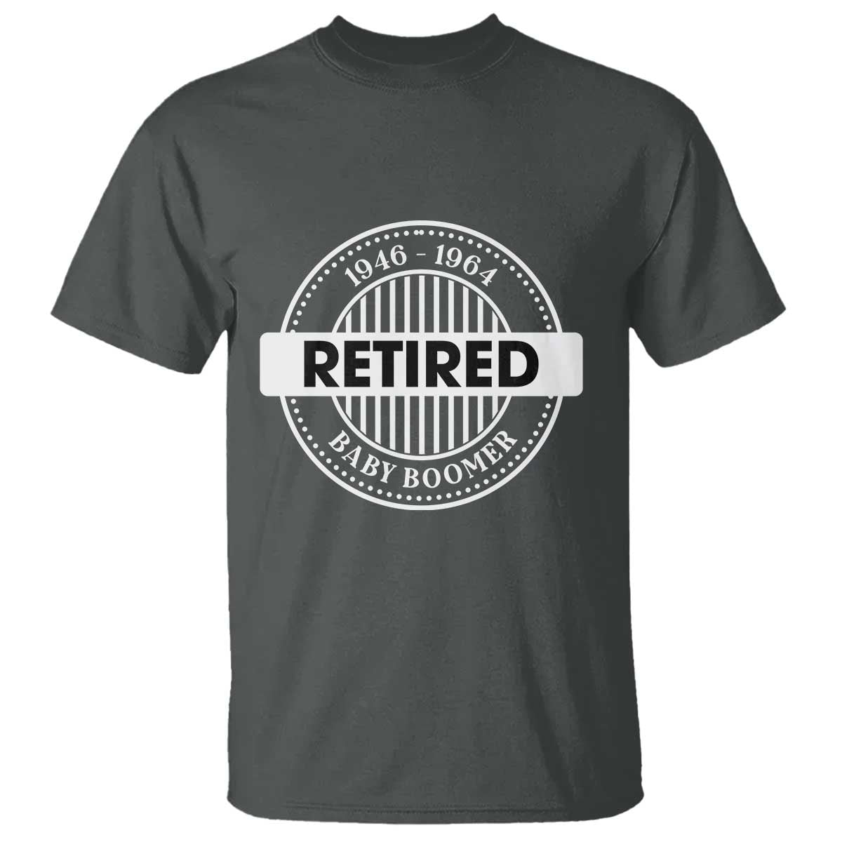 Funny Retired Baby Boomer Generation Gift T Shirt TS12 Dark Heather Print Your Wear