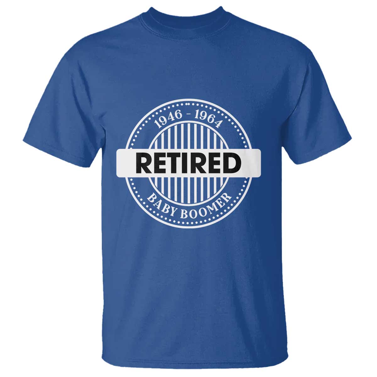 Funny Retired Baby Boomer Generation Gift T Shirt TS12 Royal Blue Print Your Wear