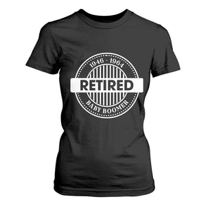Funny Retired Baby Boomer Generation Gift T Shirt For Women TS12 Black Print Your Wear