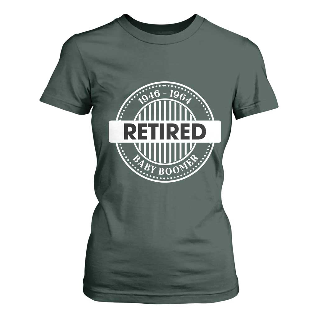 Funny Retired Baby Boomer Generation Gift T Shirt For Women TS12 Dark Forest Green Print Your Wear