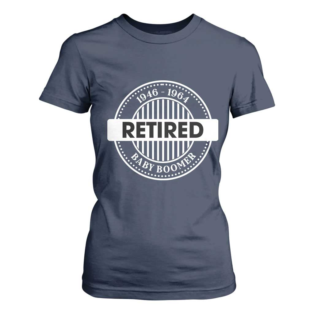 Funny Retired Baby Boomer Generation Gift T Shirt For Women TS12 Navy Print Your Wear