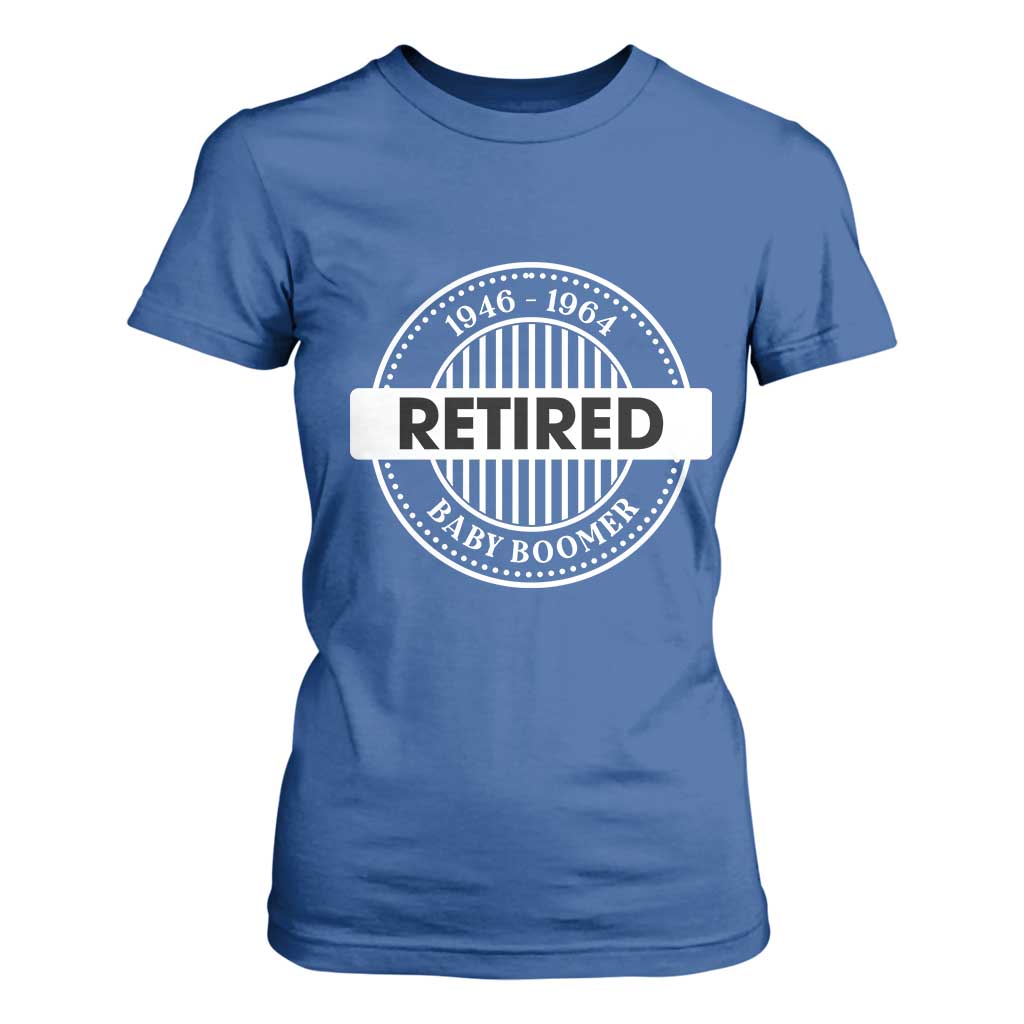 Funny Retired Baby Boomer Generation Gift T Shirt For Women TS12 Royal Blue Print Your Wear