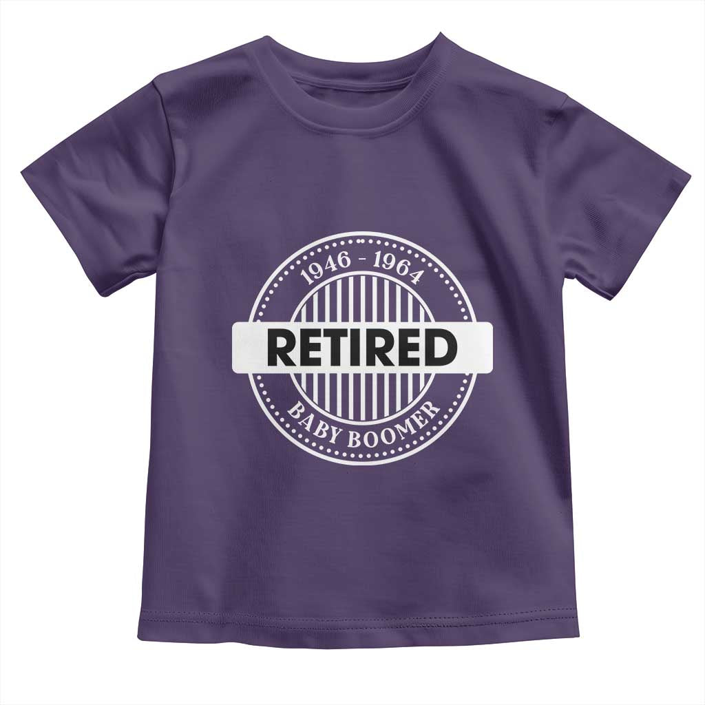 Funny Retired Baby Boomer Generation Gift Toddler T Shirt TS12 Purple Print Your Wear