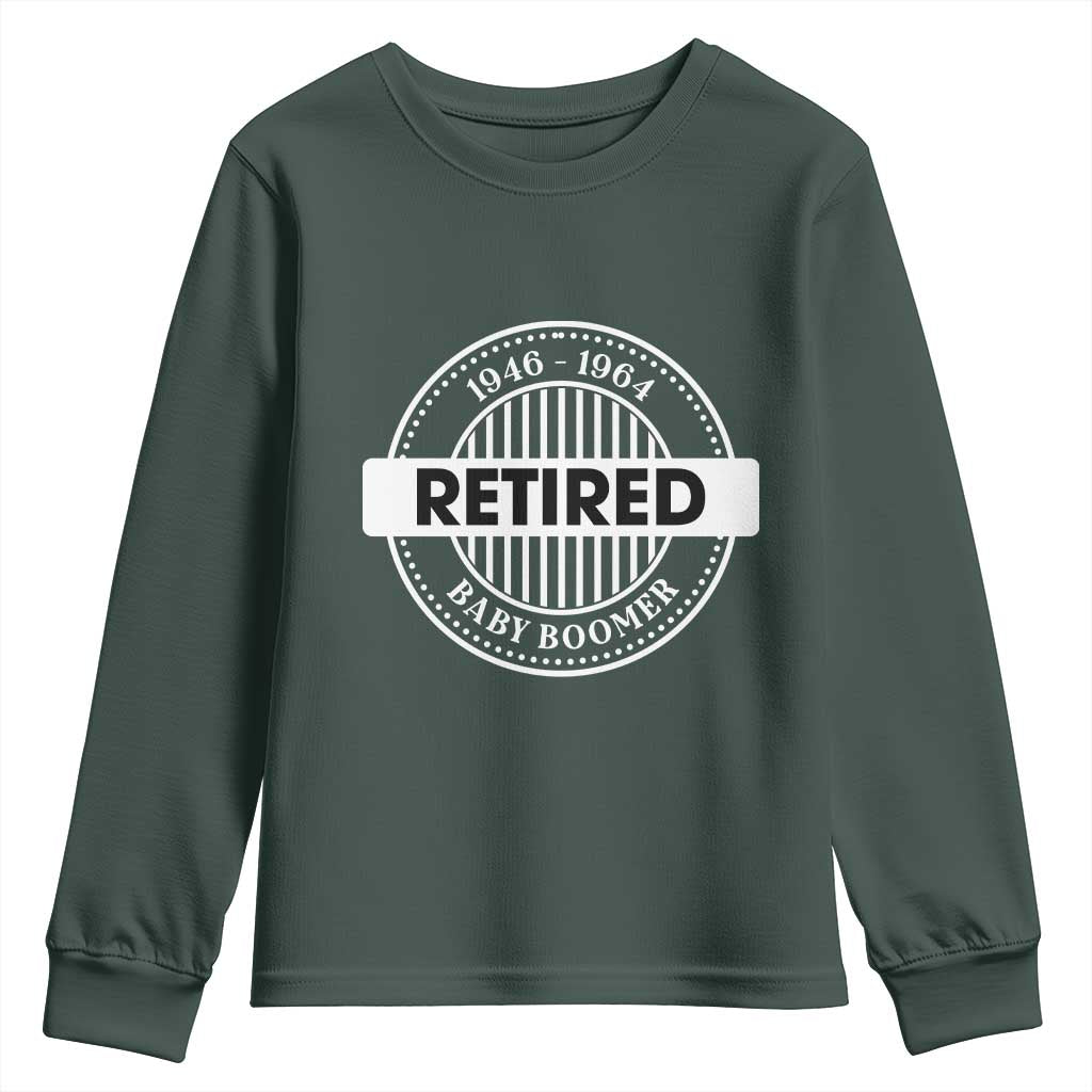 Funny Retired Baby Boomer Generation Gift Youth Sweatshirt TS12 Dark Forest Green Print Your Wear