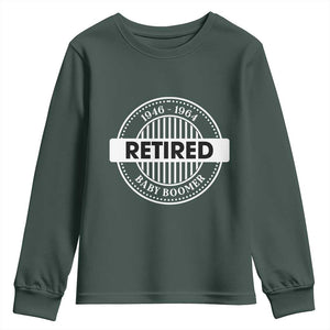 Funny Retired Baby Boomer Generation Gift Youth Sweatshirt TS12 Dark Forest Green Print Your Wear