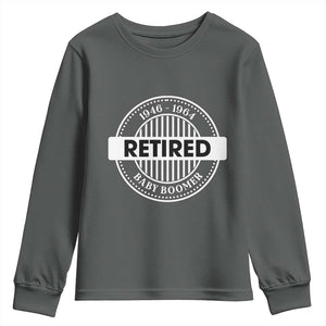 Funny Retired Baby Boomer Generation Gift Youth Sweatshirt TS12 Dark Heather Print Your Wear