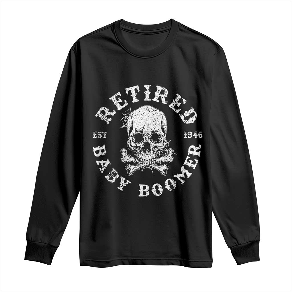 Funny Baby Boomer Retirement Long Sleeve Shirt Gift For Generation TS12 Black Print Your Wear