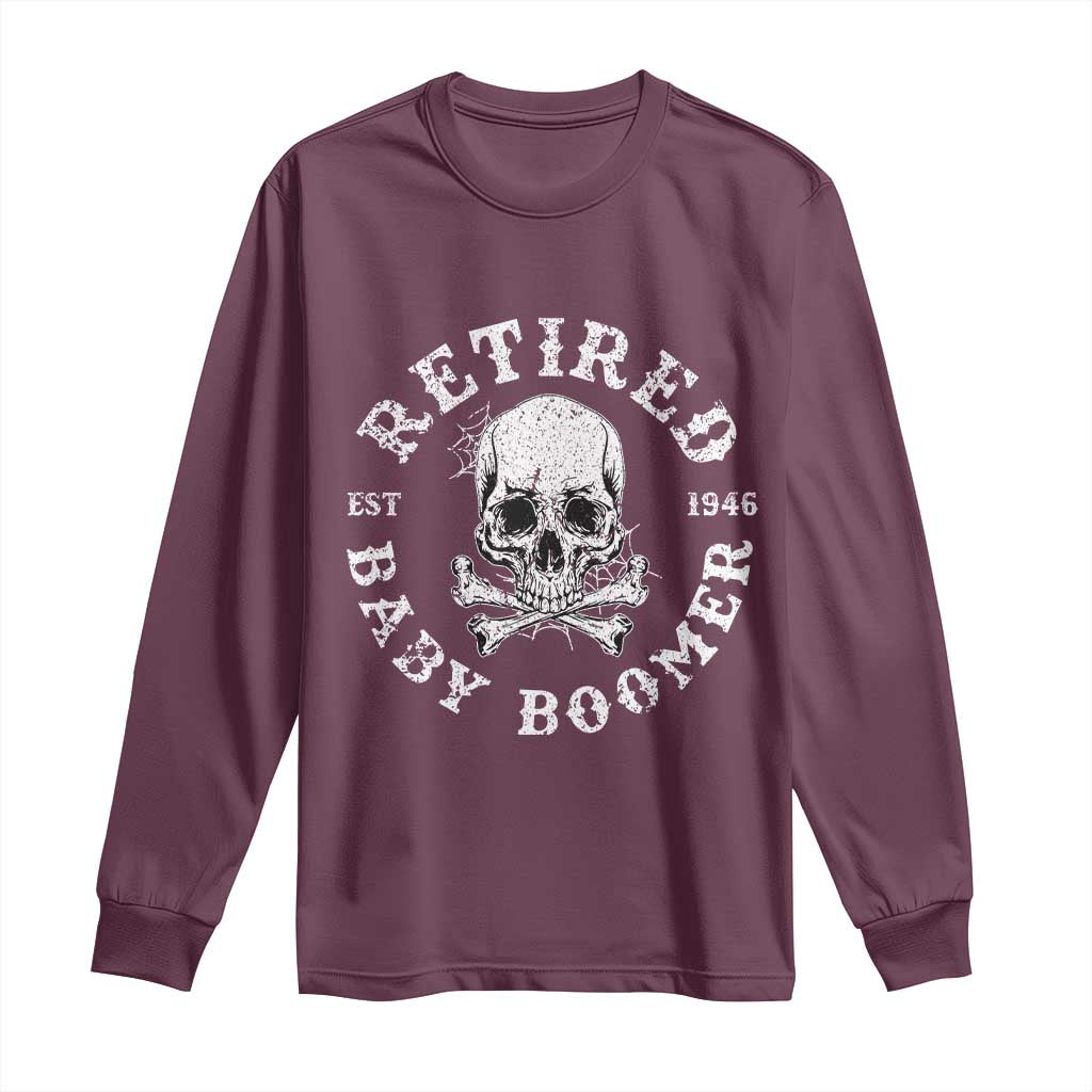 Funny Baby Boomer Retirement Long Sleeve Shirt Gift For Generation TS12 Maroon Print Your Wear