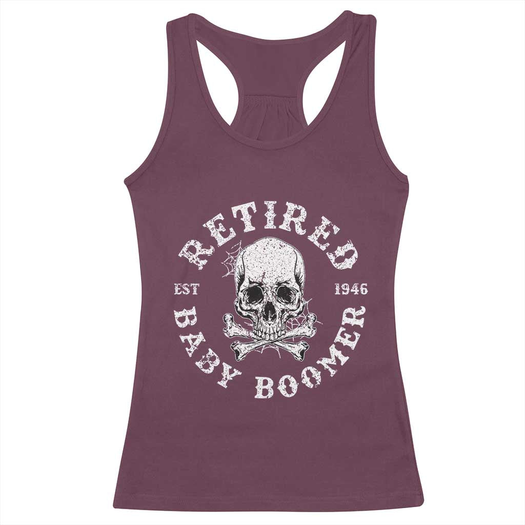 Funny Baby Boomer Retirement Racerback Tank Top Gift For Generation TS12 Maroon Print Your Wear