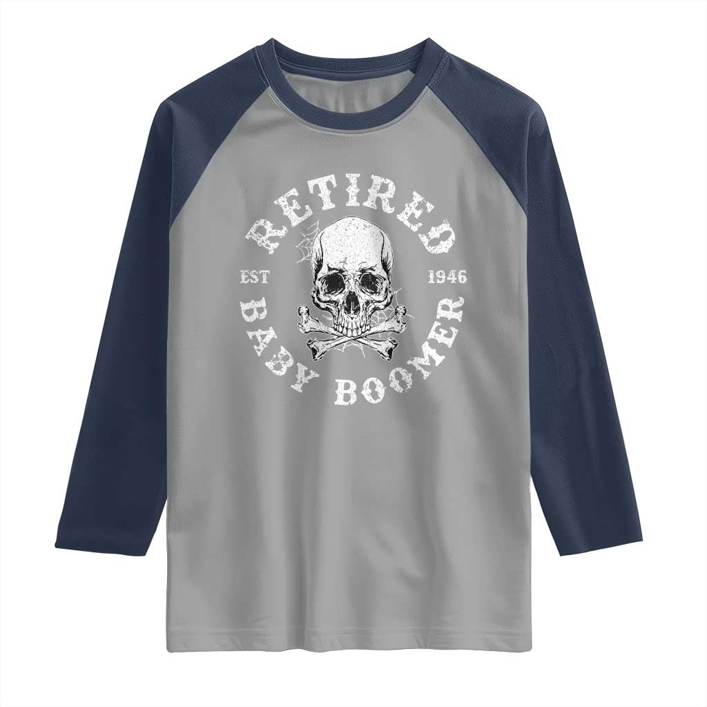 Funny Baby Boomer Retirement Raglan Shirt Gift For Generation TS12 Sport Gray Navy Print Your Wear