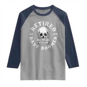 Funny Baby Boomer Retirement Raglan Shirt Gift For Generation TS12 Sport Gray Navy Print Your Wear