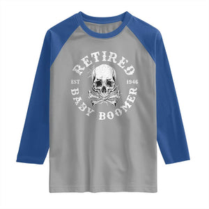 Funny Baby Boomer Retirement Raglan Shirt Gift For Generation TS12 Sport Gray Royal Print Your Wear