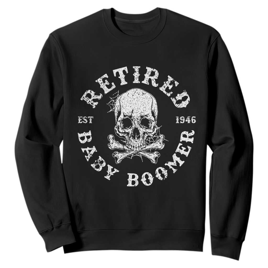 Funny Baby Boomer Retirement Sweatshirt Gift For Generation TS12 Black Print Your Wear