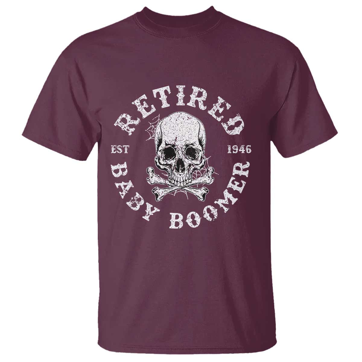 Funny Baby Boomer Retirement T Shirt Gift For Generation TS12 Maroon Print Your Wear