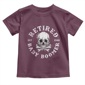 Funny Baby Boomer Retirement Toddler T Shirt Gift For Generation TS12 Maroon Print Your Wear