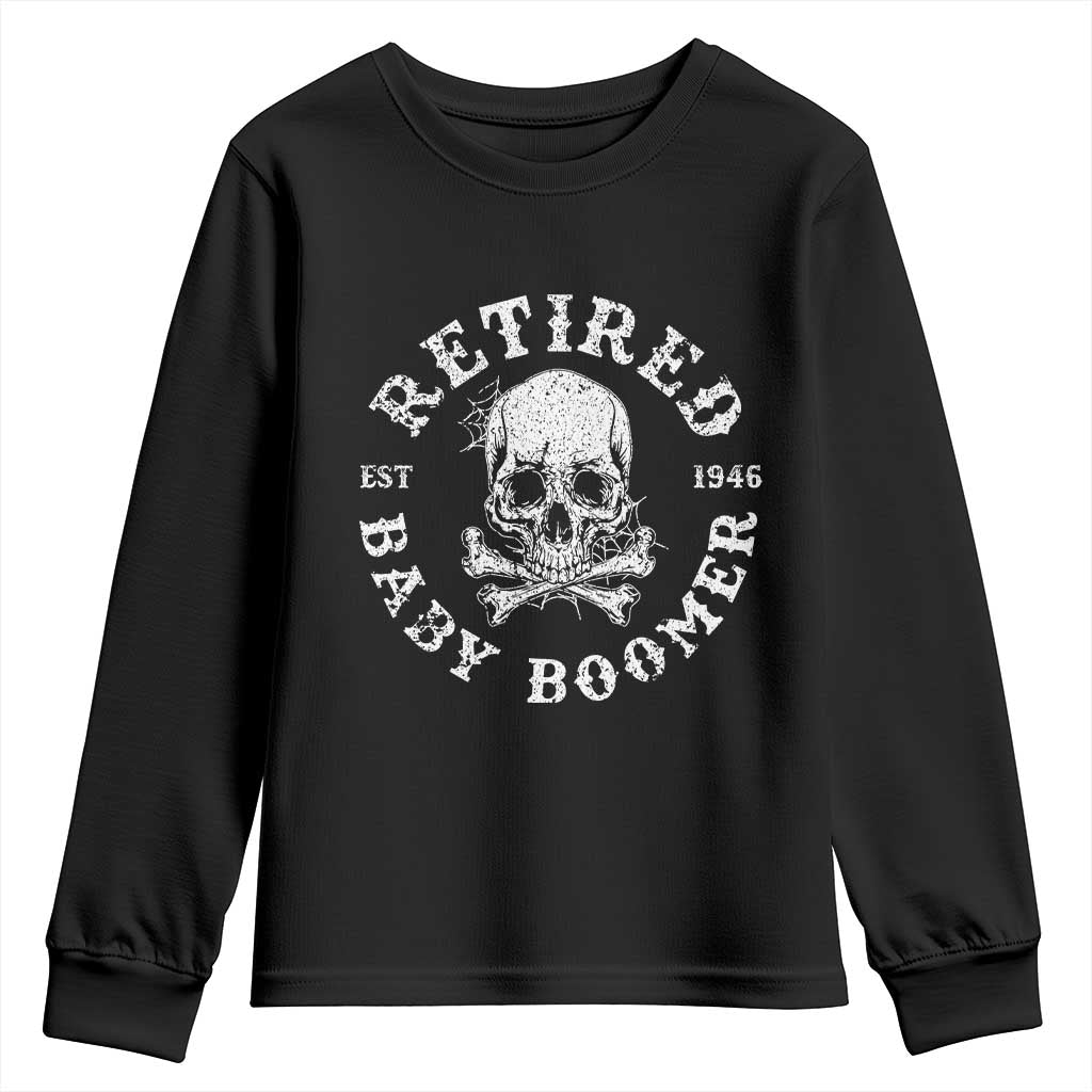 Funny Baby Boomer Retirement Youth Sweatshirt Gift For Generation TS12 Black Print Your Wear