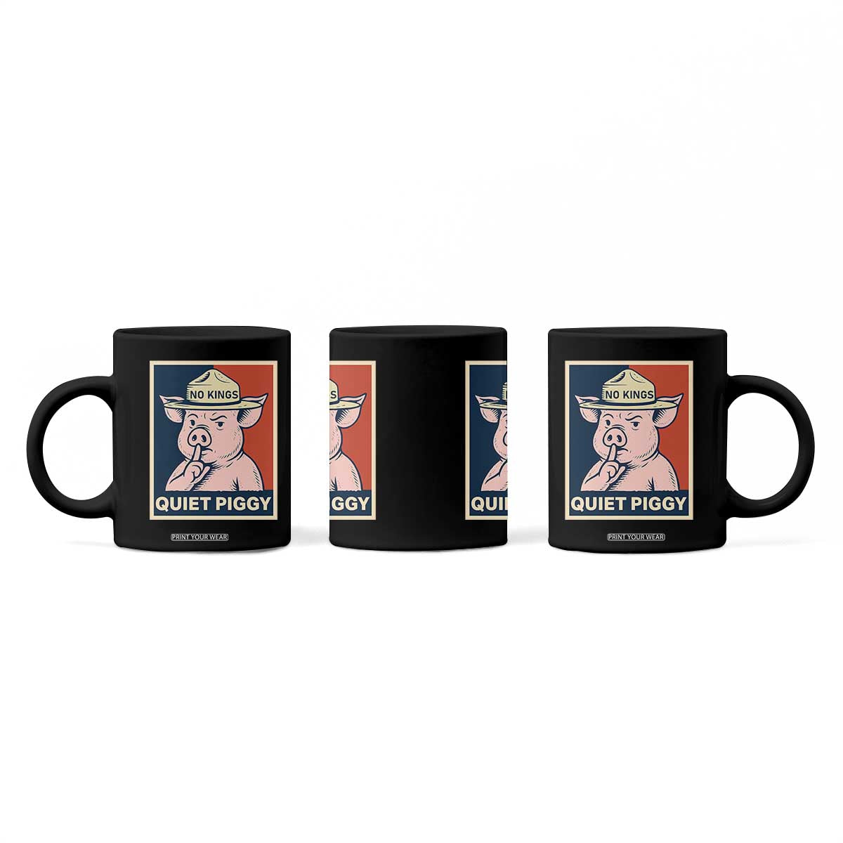 Funny No Kings Quiet Piggy Meme Coffee Mug Political Humor Gift TS12 Print Your Wear