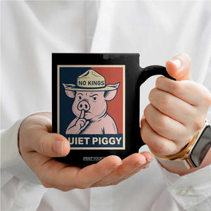 Funny No Kings Quiet Piggy Meme Coffee Mug Political Humor Gift TS12 Print Your Wear