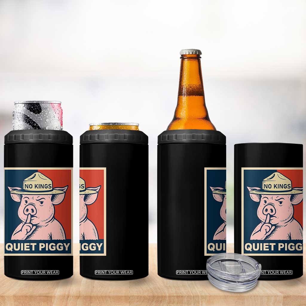 Funny No Kings Quiet Piggy Meme 4 in 1 Can Cooler Tumbler Political Humor Gift TS12 Print Your Wear