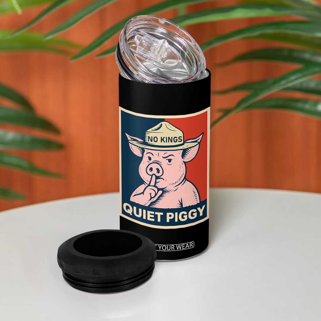Funny No Kings Quiet Piggy Meme 4 in 1 Can Cooler Tumbler Political Humor Gift TS12 Print Your Wear