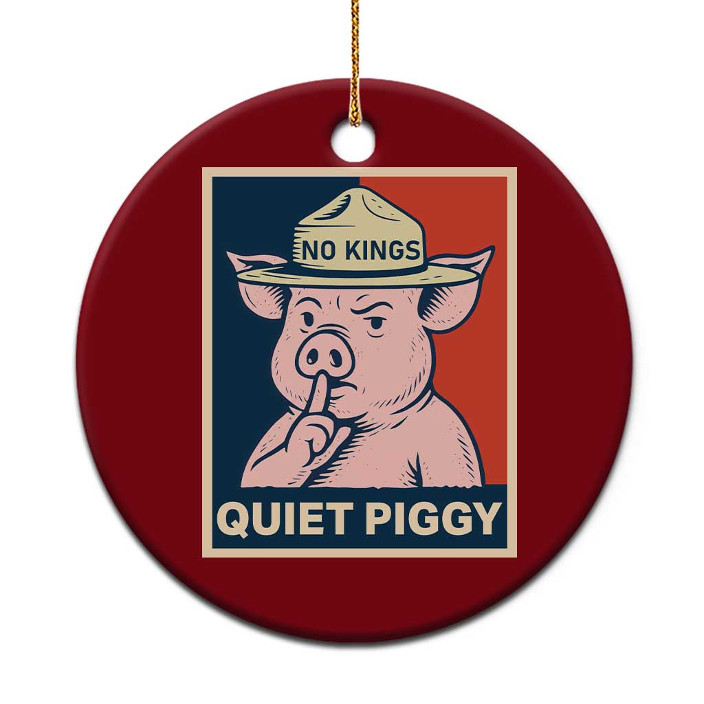 Funny No Kings Quiet Piggy Meme Ceramic Ornament Political Humor Gift TS12 1pc Red Print Your Wear