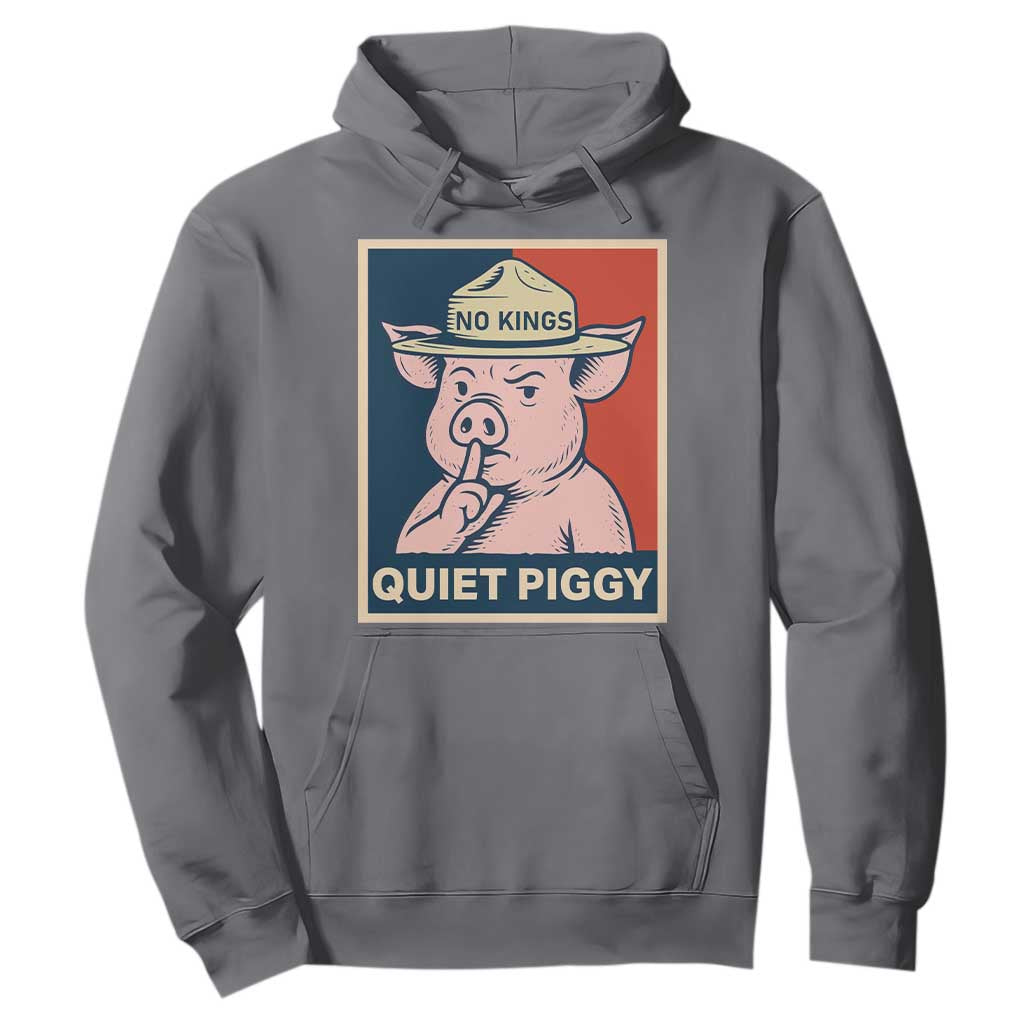 Funny No Kings Quiet Piggy Meme Hoodie Political Humor Gift TS12 Charcoal Print Your Wear