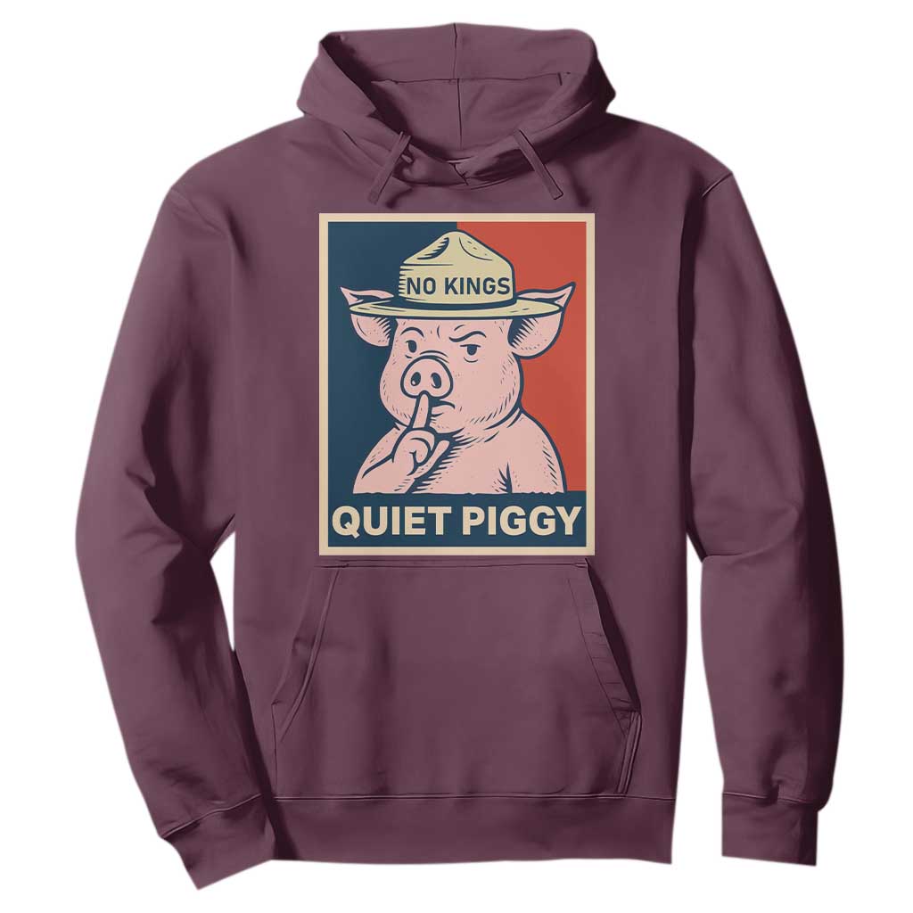Funny No Kings Quiet Piggy Meme Hoodie Political Humor Gift TS12 Maroon Print Your Wear