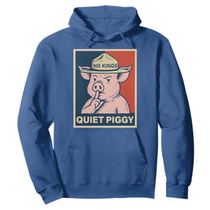 Funny No Kings Quiet Piggy Meme Hoodie Political Humor Gift TS12 Royal Blue Print Your Wear