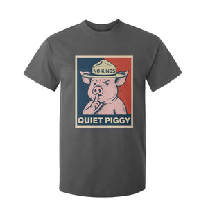 Funny No Kings Quiet Piggy Meme T Shirt For Kid Political Humor Gift TS12 Dark Heather Print Your Wear
