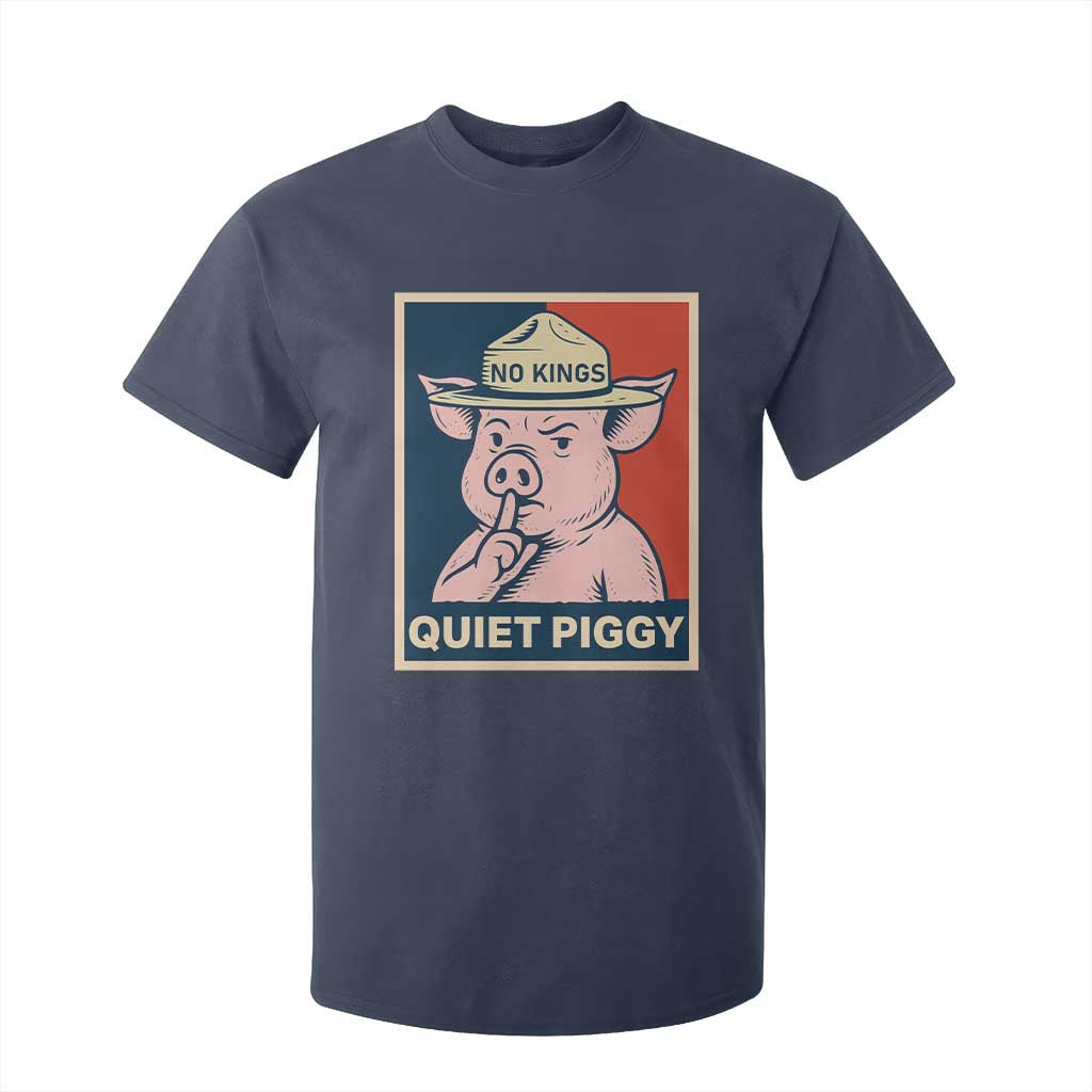 Funny No Kings Quiet Piggy Meme T Shirt For Kid Political Humor Gift TS12 Navy Print Your Wear