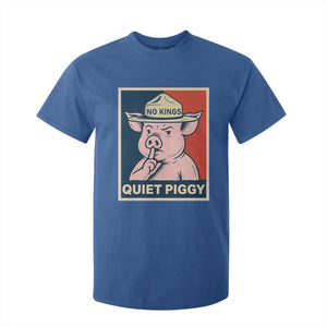 Funny No Kings Quiet Piggy Meme T Shirt For Kid Political Humor Gift TS12 Royal Blue Print Your Wear