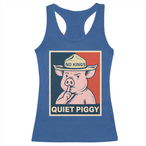 Funny No Kings Quiet Piggy Meme Racerback Tank Top Political Humor Gift TS12 Royal Blue Print Your Wear